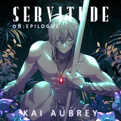 Servitude: Part VIII - Epilogue (Yaoi Master Servant Erotica) by Kai Aubrey audiobook