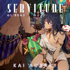 Servitude: Part I - Bond (Yaoi Straight to Gay MM Erotica) by Kai Aubrey audiobook