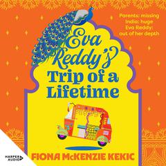 Eva Reddy's Trip of a Lifetime by Fiona McKenzie Kekic audiobook