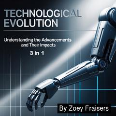 Technological Evolution by Zoey Fraisers audiobook
