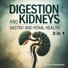 Digestion and Kidneys by Ava Westwood audiobook