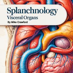 Splanchnology by Mike Crawford audiobook