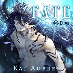 Fate: Part V - Dive (Yaoi MM Monster Romance) by Kai Aubrey audiobook