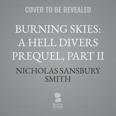 Burning Skies: A Hell Divers Prequel, Part II by Nicholas Sansbury Smith audiobook