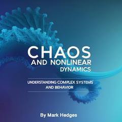 Chaos and Nonlinear Dynamics by Mark Hedges audiobook