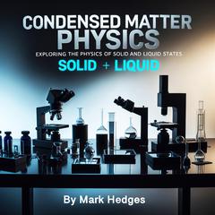 Condensed Matter Physics by Mark Hedges audiobook