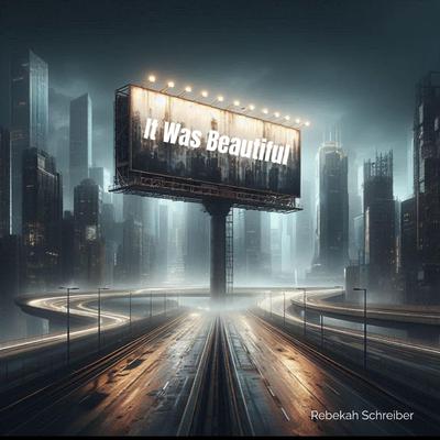 It Was Beautiful by Rebekah Schreiber audiobook