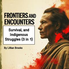 Frontiers and Encounters by Lillian Brooks audiobook