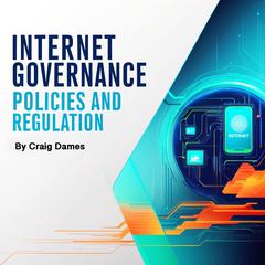 Internet Governance by Craig Dames audiobook