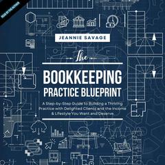 The Bookkeeping Practice Blueprint by Jeannie Savage audiobook