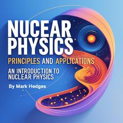 Nuclear Physics by Mark Hedges audiobook