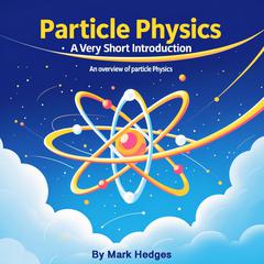 Particle Physics by Mark Hedges audiobook