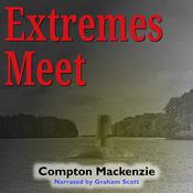 Extremes Meet by  Sir Compton Mackenzie audiobook