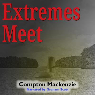 Extremes Meet by Compton Mackenzie audiobook