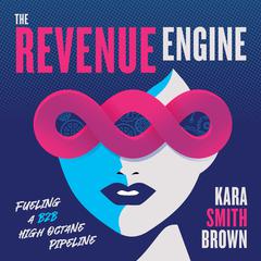 The Revenue Engine by Kara Smith Brown audiobook