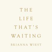 The Life That's Waiting by  Brianna Wiest audiobook