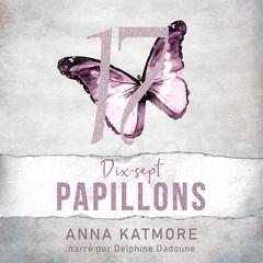Dix-Sept Papillons by Anna Katmore audiobook