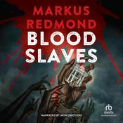Blood Slaves by  Markus Redmond audiobook