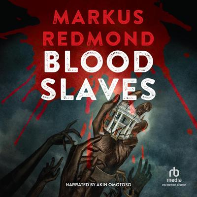 Blood Slaves by Markus Redmond audiobook