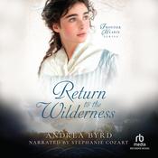 Return to the Wilderness by  Andrea Byrd audiobook