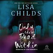 Only the Dead Within by  Lisa Childs audiobook
