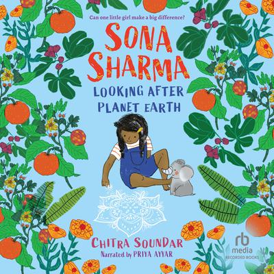 Sona Sharma, Looking After Planet Earth by Chitra Soundar audiobook