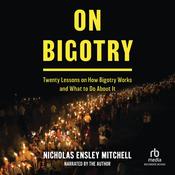 On Bigotry by  Nicholas Ensley Mitchell audiobook