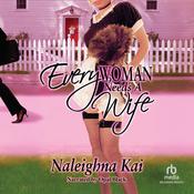 Every Woman Needs a Wife by  Naleighna Kai audiobook