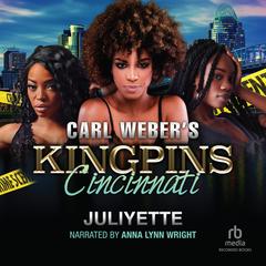 Carl Weber's Kingpins: Cincinnati by Juliyette  audiobook