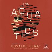 The Aquatics by  Osvalde Lewat audiobook