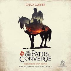 As the Paths Converge by Chad Corrie audiobook