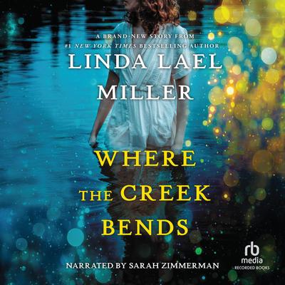 Where the Creek Bends by Linda Lael Miller audiobook