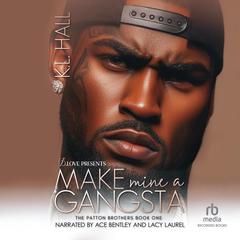 Make Mine a Gangsta by K. L. Hall audiobook