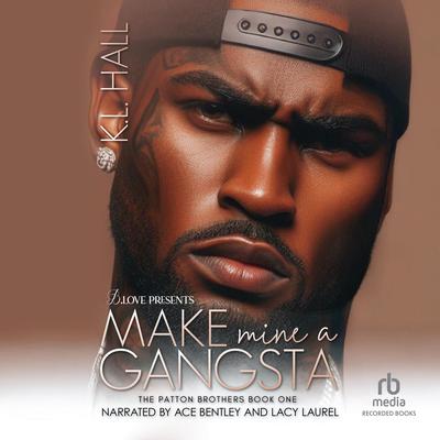 Make Mine a Gangsta by K. L. Hall audiobook