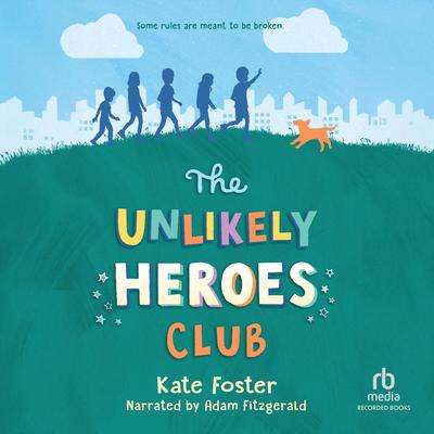The Unlikely Heroes Club by Kate Foster audiobook
