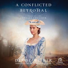 A Conflicted Betrothal by Denise Weimer audiobook