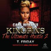 Carl Weber's Kingpins: The Ultimate Hustle 2 by  T. Friday audiobook