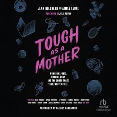 Tough as a Mother by Jenn Hildreth audiobook