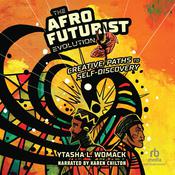 The Afrofuturist Evolution by  Ytasha L. Womack audiobook