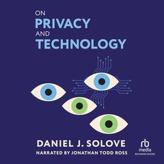 On Privacy and Technology by Daniel J. Solove audiobook