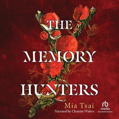 The Memory Hunters by Mia Tsai audiobook