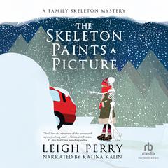 The Skeleton Paints a Picture by Leigh Perry audiobook