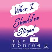 When I Should've Stayed by  Max Monroe audiobook