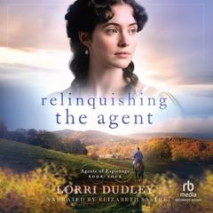Relinquishing the Agent by Lorri Dudley audiobook