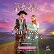 The Outlaw's Daughter by  Margaret Brownley audiobook