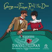 George and Frances Roll the Dice by  Dianne Freeman audiobook