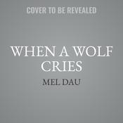 When a Wolf Cries by  Mel Dau audiobook