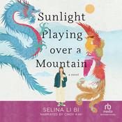 Sunlight Playing over a Mountain by  Selina Li Bi audiobook