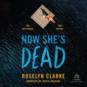 Now She's Dead by  Roselyn Clarke audiobook