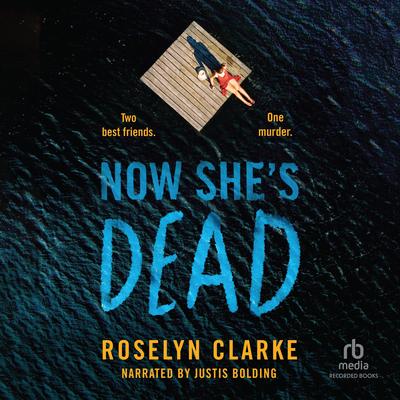 Now She's Dead by Roselyn Clarke audiobook